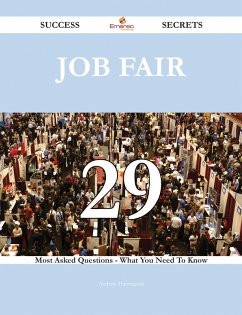 Job fair 29 Success Secrets - 29 Most Asked Questions On Job fair - What You Need To Know (eBook, ePUB)