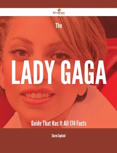 The Lady Gaga Guide That Has It All - 174 Facts (eBook, ePUB)