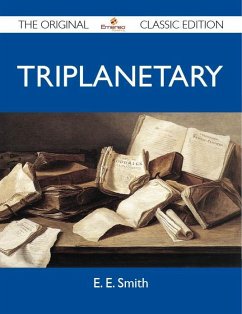Triplanetary - The Original Classic Edition (eBook, ePUB) Cover Triplanetary - The Original Classic Edition (eBook, ePUB)