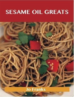 Cover Sesame Oil Greats: Delicious Sesame Oil Recipes, The Top 92 Sesame Oil Recipes (eBook, ePUB)