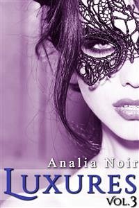 LUXURES Vol. 3 (eBook, ePUB) - Noir, Analia