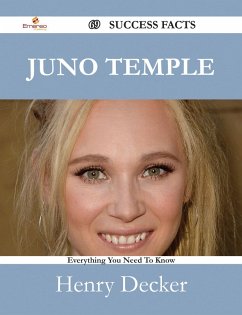 Juno Temple 69 Success Facts - Everything you need to know about Juno Temple (eBook, ePUB)
