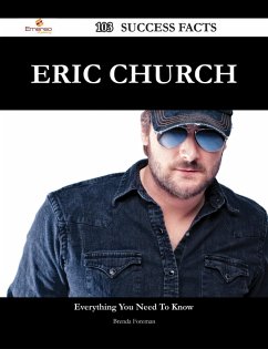 Eric Church 103 Success Facts - Everything you need to know about Eric Church (eBook, ePUB) Eric Church 103 Success Facts - Everything you need to know about Eric Church (eBook, ePUB)