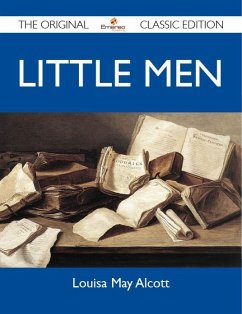 Little Men - The Original Classic Edition (eBook, ePUB) - Louisa May Alcott