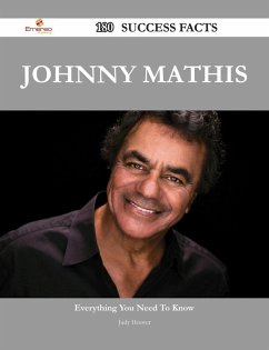 Johnny Mathis 180 Success Facts - Everything you need to know about Johnny Mathis (eBook, ePUB) Johnny Mathis 180 Success Facts - Everything you need to know about Johnny Mathis (eBook, ePUB)