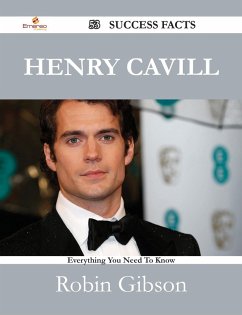 Henry Cavill 53 Success Facts - Everything you need to know about Henry Cavill (eBook, ePUB)