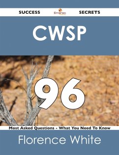 CWSP 96 Success Secrets - 96 Most Asked Questions On CWSP - What You Need To Know (eBook, ePUB)