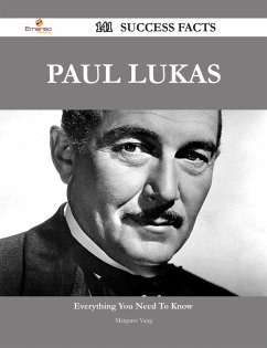 Paul Lukas 141 Success Facts - Everything you need to know about Paul Lukas (eBook, ePUB) - Vang, Margaret