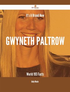 It's A Brand New Gwyneth Paltrow World - 193 Facts (eBook, ePUB) - Wheeler, Bobby