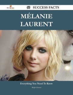 Mélanie Laurent 60 Success Facts - Everything you need to know about Mélanie Laurent (eBook, ePUB)