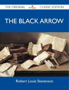 The Black Arrow - The Original Classic Edition (eBook, ePUB) - Robert Louis Stevenson