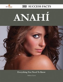 Anahí 220 Success Facts - Everything you need to know about Anahí (eBook, ePUB)