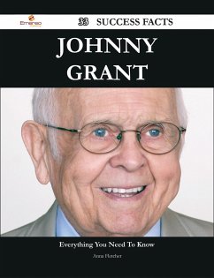 Johnny Grant 33 Success Facts - Everything you need to know about Johnny Grant (eBook, ePUB)