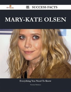 Mary-Kate Olsen 81 Success Facts - Everything you need to know about Mary-Kate Olsen (eBook, ePUB)