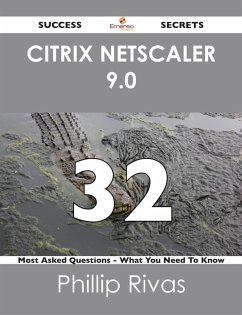 Cover Citrix Netscaler 9.0 32 Success Secrets - 32 Most Asked Questions On Citrix Netscaler 9.0 - What You Need To Know (eBook, ePUB)