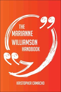 Cover The Marianne Williamson Handbook - Everything You Need To Know About Marianne Williamson (eBook, ePUB)