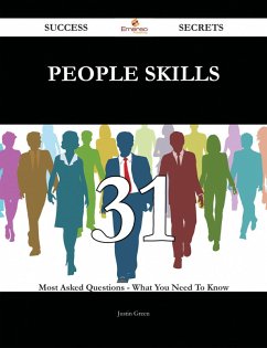 People Skills 31 Success Secrets - 31 Most Asked Questions On People Skills - What You Need To Know (eBook, ePUB)