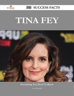 Tina Fey 223 Success Facts - Everything you need to know about Tina Fey (eBook, ePUB)