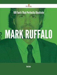 168 Facts That Perfectly Illustrate Mark Ruffalo (eBook, ePUB) 168 Facts That Perfectly Illustrate Mark Ruffalo (eBook, ePUB)
