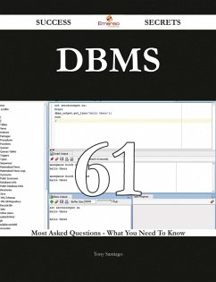 Cover DBMS 61 Success Secrets - 61 Most Asked Questions On DBMS - What You Need To Know (eBook, ePUB)