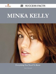 Minka Kelly 53 Success Facts - Everything you need to know about Minka Kelly (eBook, ePUB) - Howard, Steve