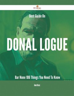 Best Guide On Donal Logue- Bar None - 106 Things You Need To Know (eBook, ePUB)