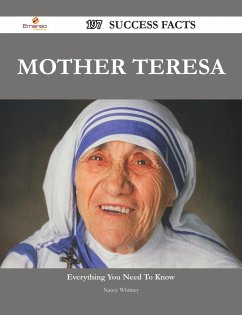 Mother Teresa 197 Success Facts - Everything you need to know about Mother Teresa (eBook, ePUB) - Whitney, Nancy