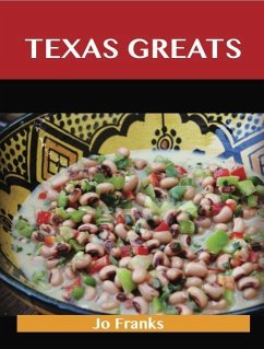 Texas Greats: Delicious Texas Recipes, The Top 48 Texas Recipes (eBook, ePUB)