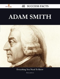 Adam Smith 44 Success Facts - Everything you need to know about Adam Smith (eBook, ePUB)