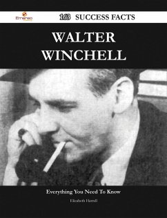 Walter Winchell 163 Success Facts - Everything you need to know about Walter Winchell (eBook, ePUB)