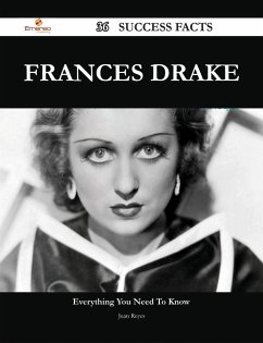 Frances Drake 36 Success Facts - Everything you need to know about Frances Drake (eBook, ePUB) Frances Drake 36 Success Facts - Everything you need to know about Frances Drake (eBook, ePUB)