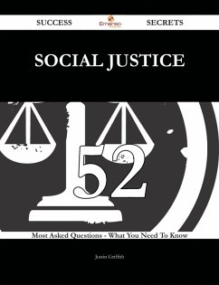 Social justice 52 Success Secrets - 52 Most Asked Questions On Social justice - What You Need To Know (eBook, ePUB)