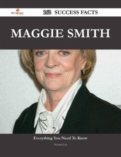 Maggie Smith 162 Success Facts - Everything you need to know about Maggie Smith (eBook, ePUB)