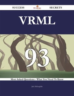 VRML 93 Success Secrets - 93 Most Asked Questions On VRML - What You Need To Know (eBook, ePUB)