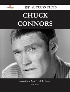 Chuck Connors 197 Success Facts - Everything you need to know about Chuck Connors (eBook, ePUB) - Burns, Billy