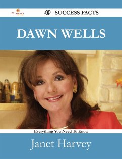 Dawn Wells 49 Success Facts - Everything you need to know about Dawn Wells (eBook, ePUB) Dawn Wells 49 Success Facts - Everything you need to know about Dawn Wells (eBook, ePUB)