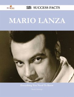 Mario Lanza 152 Success Facts - Everything you need to know about Mario Lanza (eBook, ePUB)