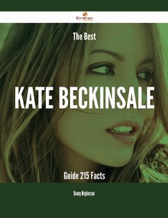 The Best Kate Beckinsale Guide - 215 Facts (eBook, ePUB)