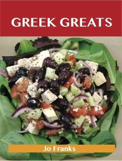 Greek Greats: Delicious Greek Recipes, The Top 77 Greek Recipes (eBook, ePUB)