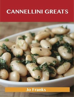 Cannellini Greats: Delicious Cannellini Recipes, The Top 86 Cannellini Recipes (eBook, ePUB)