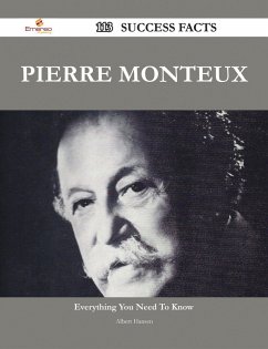 Pierre Monteux 113 Success Facts - Everything you need to know about Pierre Monteux (eBook, ePUB)