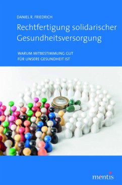 Rechtfertigung solidarischer Gesundheitsversorgung - Friedrich, Daniel;Friedrich, Daniel R.
