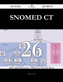 Snomed Ct 26 Success Secrets - 26 Most Asked Questions On Snomed Ct - What You Need To Know (eBook, ePUB)