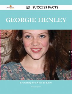 Georgie Henley 50 Success Facts - Everything you need to know about Georgie Henley (eBook, ePUB)