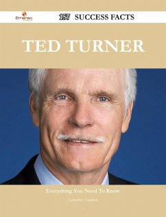 Ted Turner 157 Success Facts - Everything you need to know about Ted Turner (eBook, ePUB)