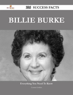 Billie Burke 226 Success Facts - Everything you need to know about Billie Burke (eBook, ePUB)