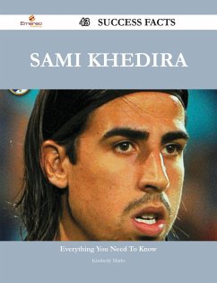 Sami Khedira 43 Success Facts - Everything you need to know about Sami Khedira (eBook, ePUB)