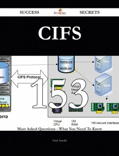 CIFS 153 Success Secrets - 153 Most Asked Questions On CIFS - What You Need To Know (eBook, ePUB) CIFS 153 Success Secrets - 153 Most Asked Questions On CIFS - What You Need To Know (eBook, ePUB)