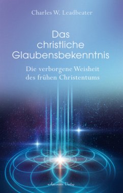 Das christliche Glaubensbekenntnis - Leadbeater, Charles W.