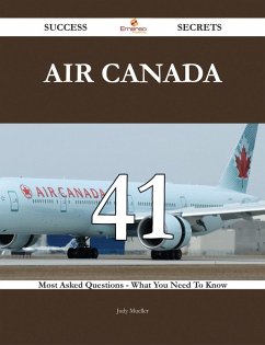 Cover Air Canada 41 Success Secrets - 41 Most Asked Questions On Air Canada - What You Need To Know (eBook, ePUB)